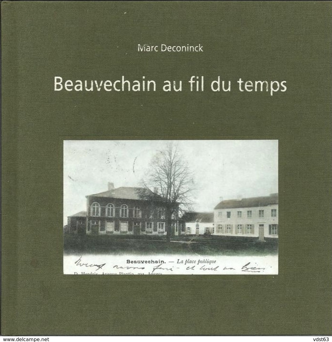 Livre : BEAUVECHAIN AU FIL DU TEMPS En 117 CARTES POSTALES ANCIENNES Hamme Mille Tourinnes La Grosse Nodebais La Bruyère - Bevekom