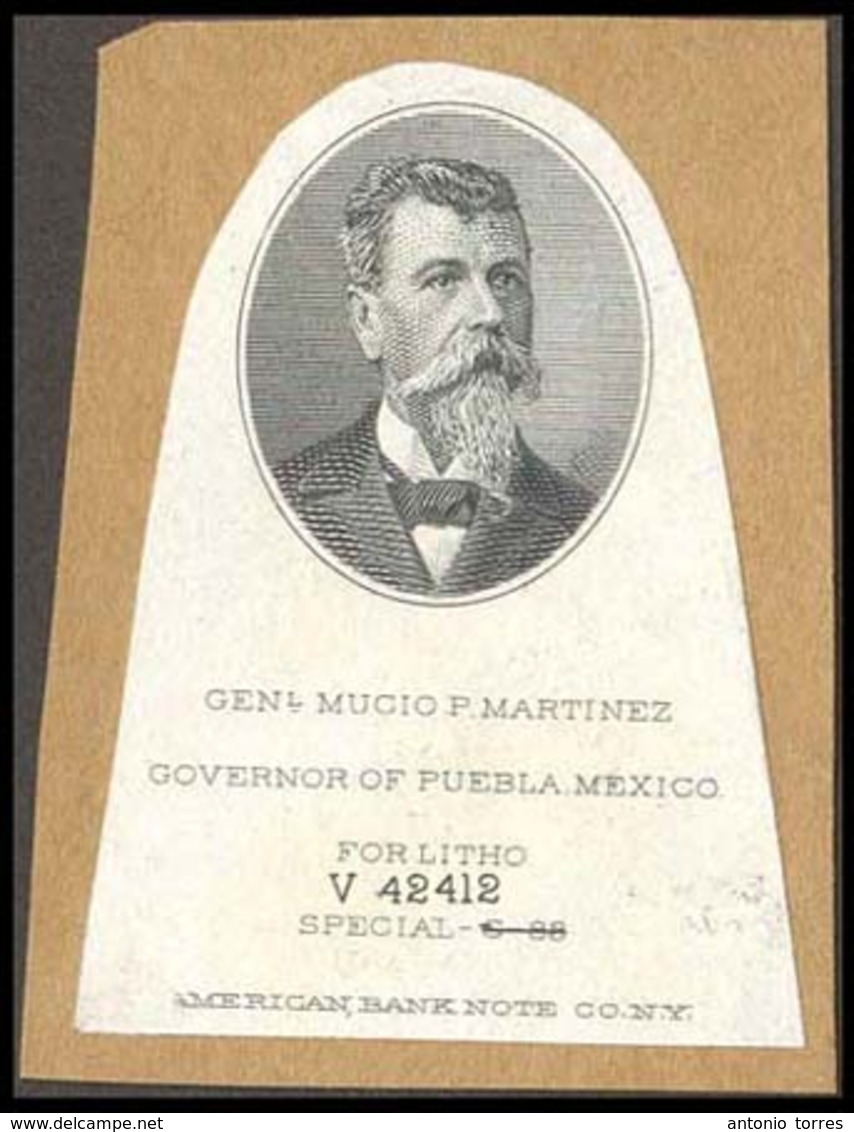 MEXICO. C.1900's. Proof. ABN General Mucio P. Martínez/ Governor Of Puebla, Mexico For Litho V 42412. White On Thick Car - Messico