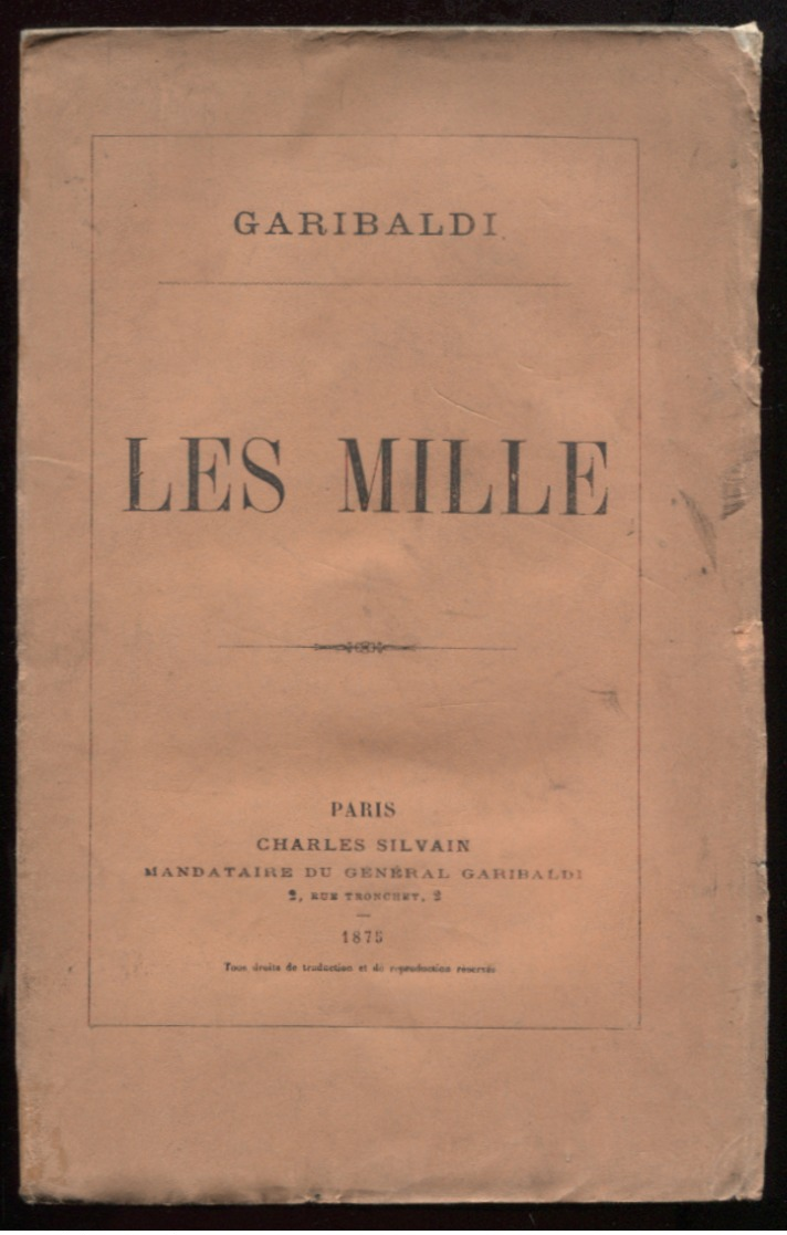 Garibaldi Les Mille éd Charles Silvain Mandataire Du Général Paris 1875 Port Fr 7,80 € - 1801-1900