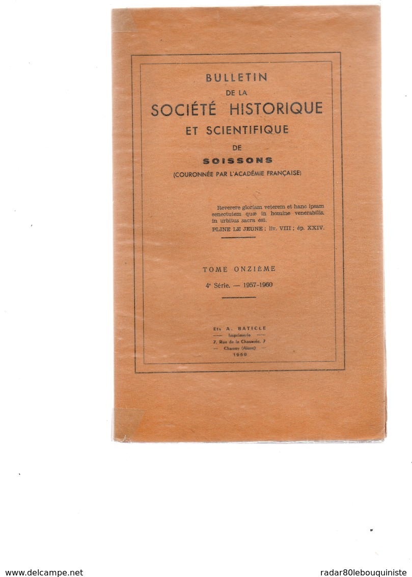 Bulletin De La Société Archéologique Historique Et Scientifique De Soissons.tome Onzième 4e Série-1957-1960 - Picardie - Nord-Pas-de-Calais