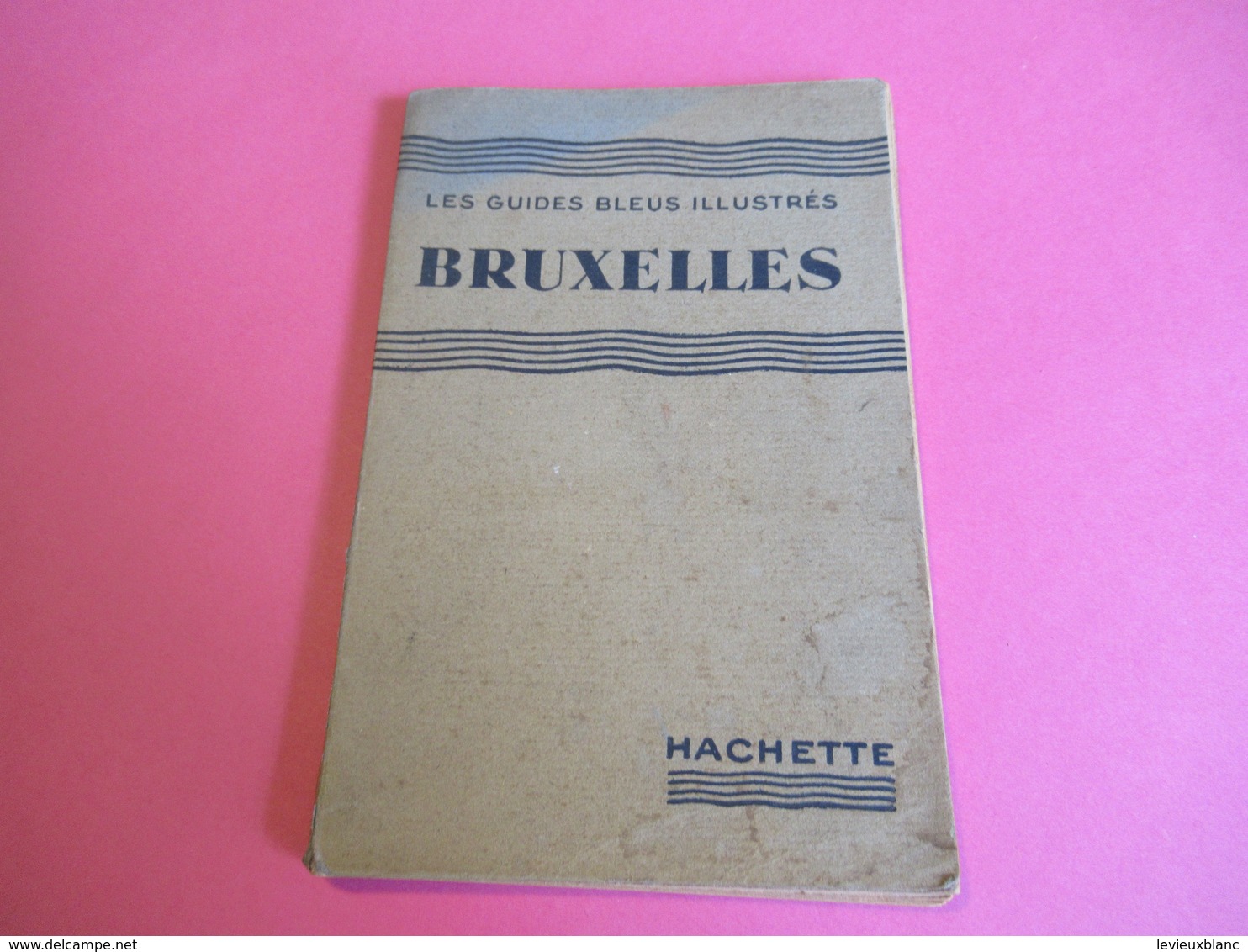 Les Guides Bleus Illustrés/BRUXELLES/Librairie Hachette Et Cie/1931       PGC271 - Carte Stradali