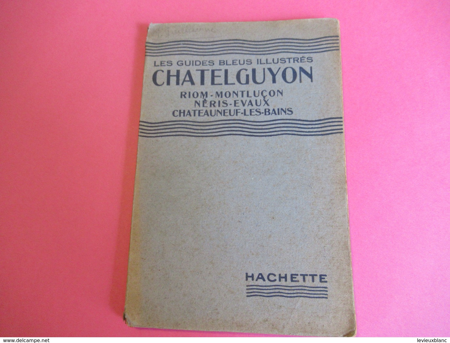 Les Guides Bleus Illustrés/CHATELGUYON Riom Montluçon Néris Evaux Chateauneuf/Librairie Hachette Et Cie/1924      PGC273 - Cartes Routières
