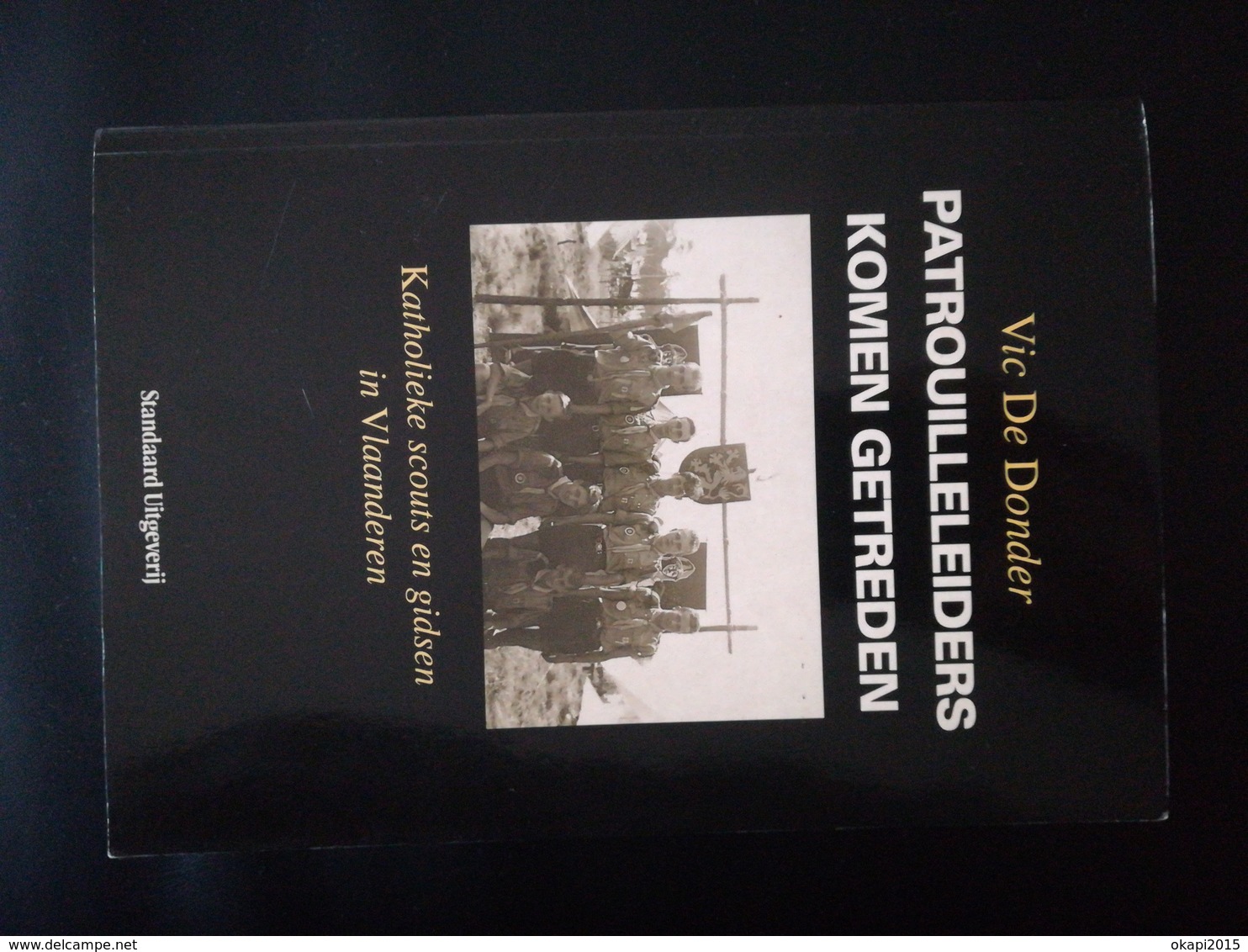 Patrouilleleiders Komen Getreden Katholieke Scouts En Gidsen In Vlaanderen Boek Geschiedenis Régionalisme Belgique - Histoire