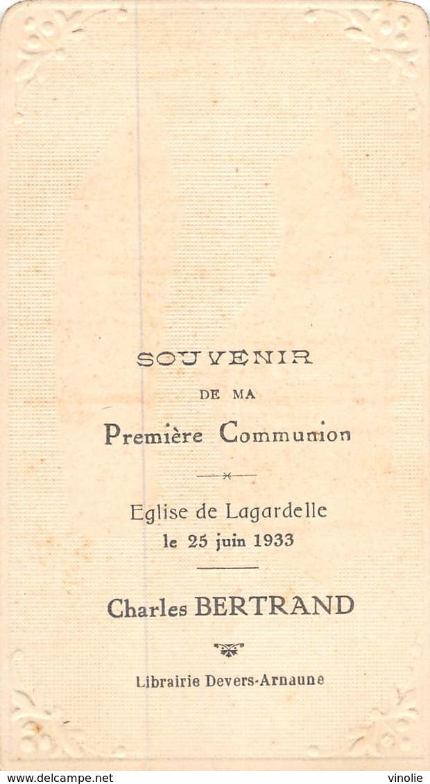 PIE-EM -19-5617 : IMAGE RELIGIEUSE. SOUVENIR DE 1° COMMUNION LAGARDELLE. HAUTE-GARONNE. CHARLES BERTRAND. - Santini