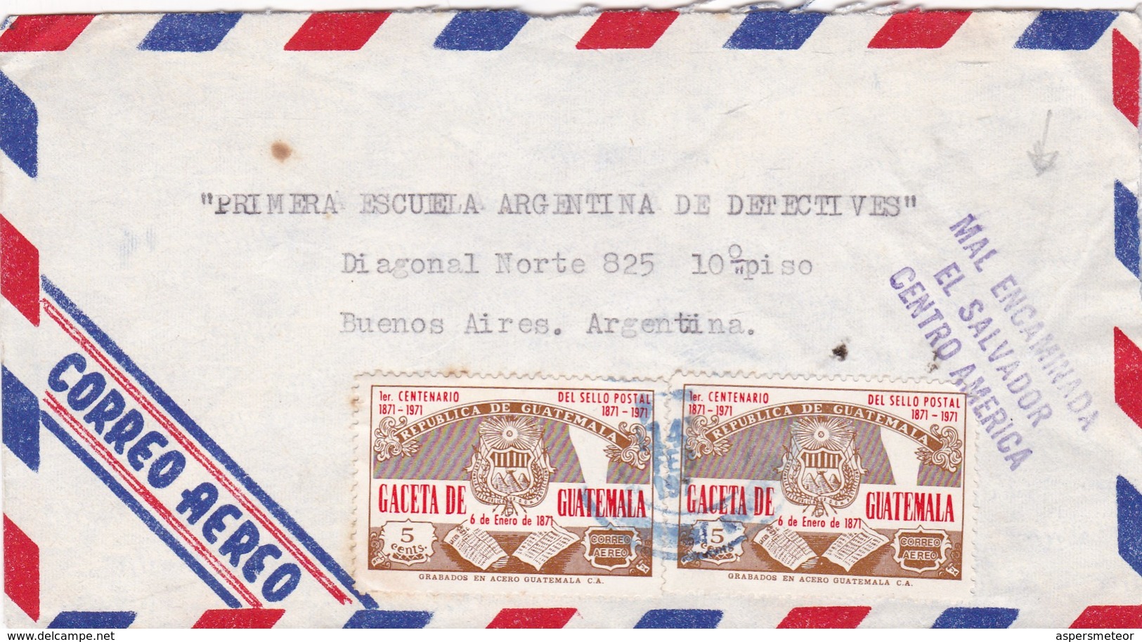 1972 AIRMAIL CIRCULEE GUATEMALA TO ARGENTINE, MAL ENCAMINADA EL SALVADOR - BLEUP - Guatemala