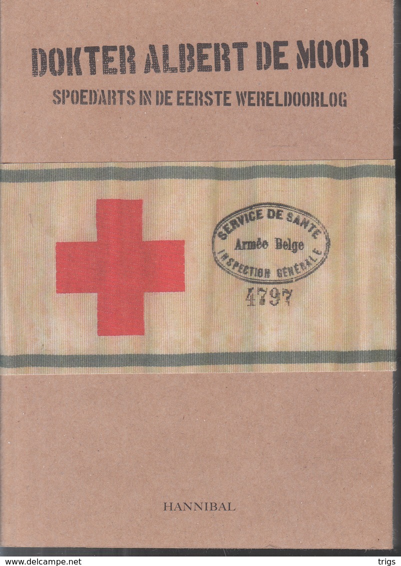 Dokter Albert De Moor - Spoedarts In De Eerste Wereldoorlog (Jack De Moor) - Weltkrieg 1914-18