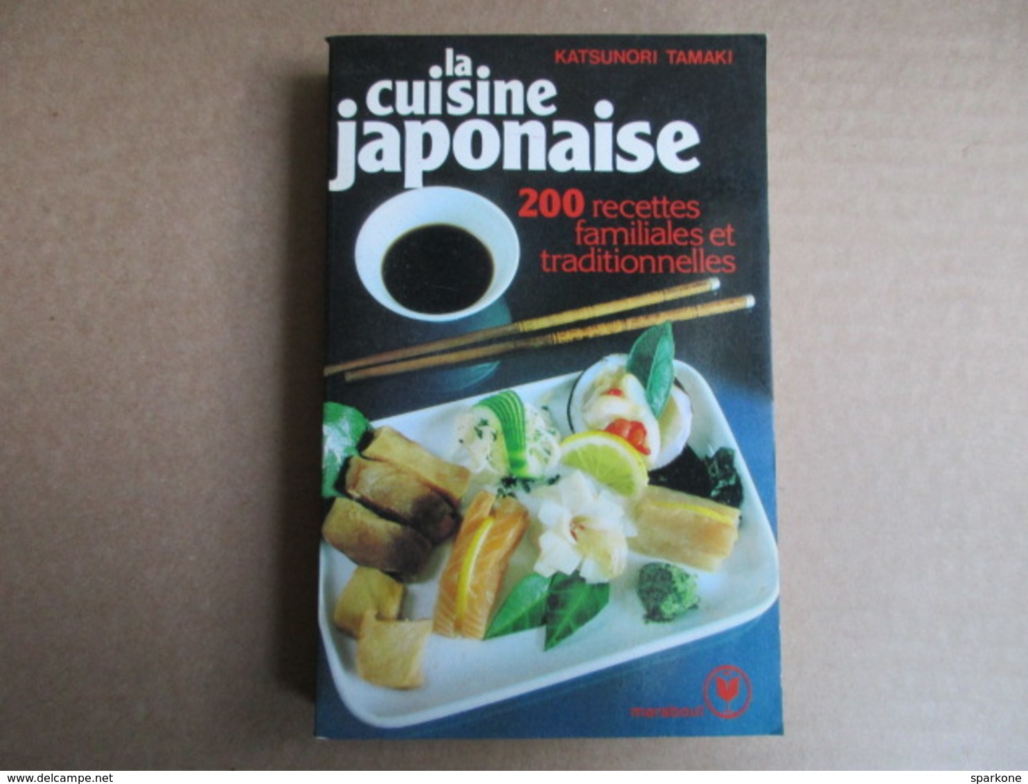 La Cuisine Japonaise (Katsunori Tamaki) éditions Marabout - Gastronomie