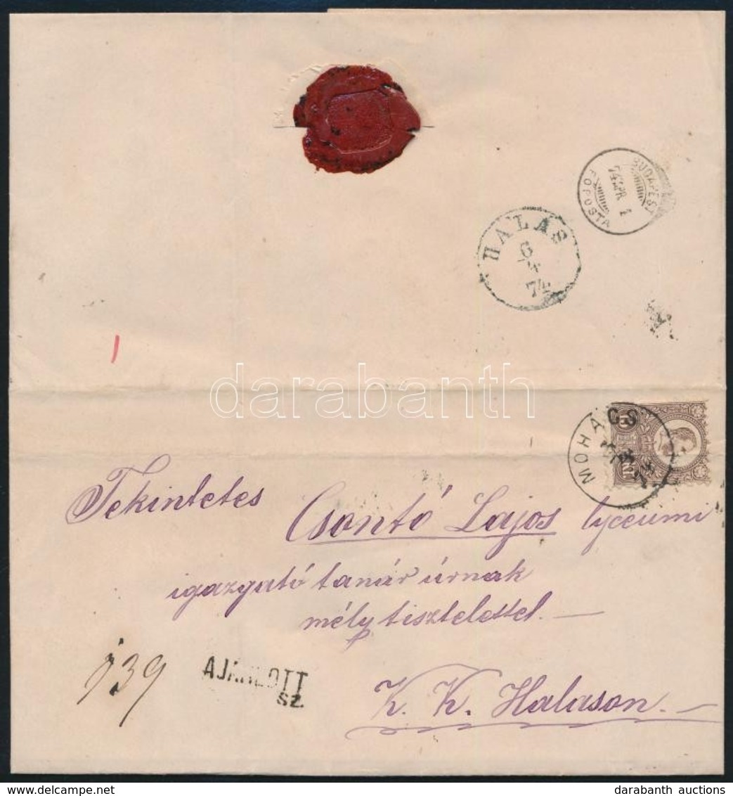 1874 Ajánlott Levél Réznyomat 15kr Bérmentesítéssel, Teljes Tartalommal 'MOHÁCS' - 'BUDAPEST / FŐPOSTA' - 'HALAS' - Andere & Zonder Classificatie