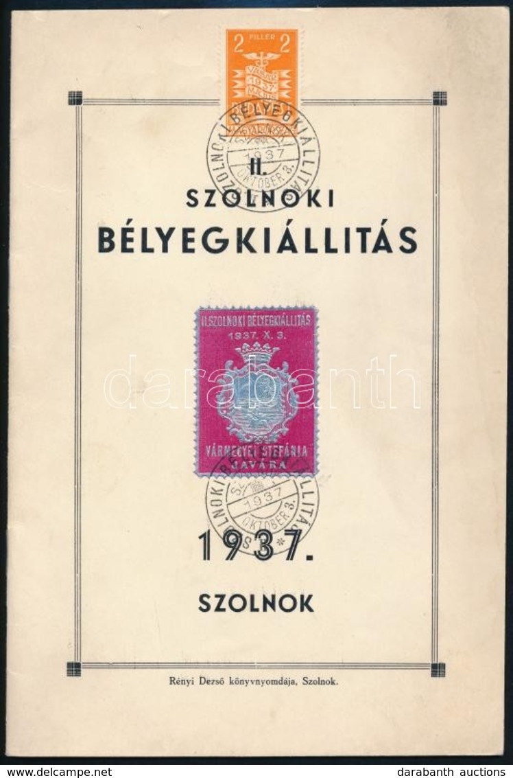 1937 Szolnoki Bélyegkiállítás Katalógusa Alkalmi Levélzáróval és Alkalmi Bélyegzésekkel - Altri & Non Classificati