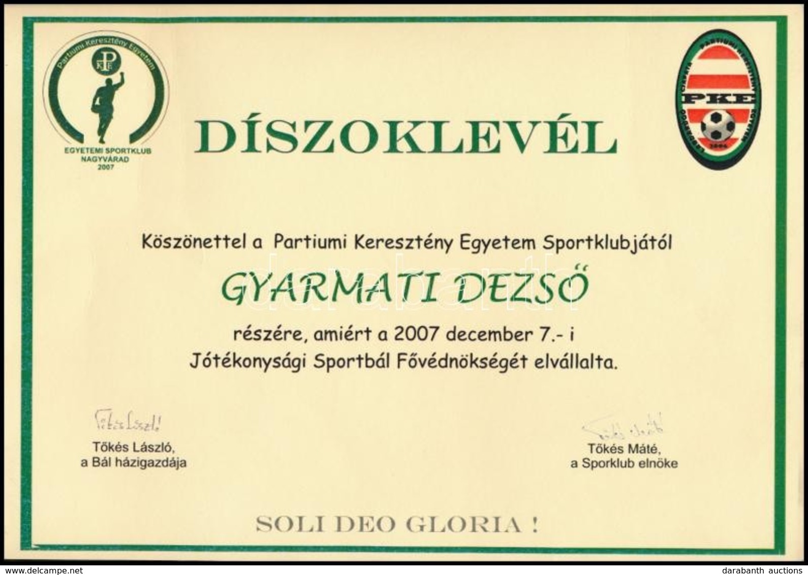 2007 Díszoklevél A Partiumi Keresztény Egyetem Sportklubjától Gyarmati Dezső Olimpiai Bajnok Vizilabdázó Részére Tőkés L - Andere & Zonder Classificatie