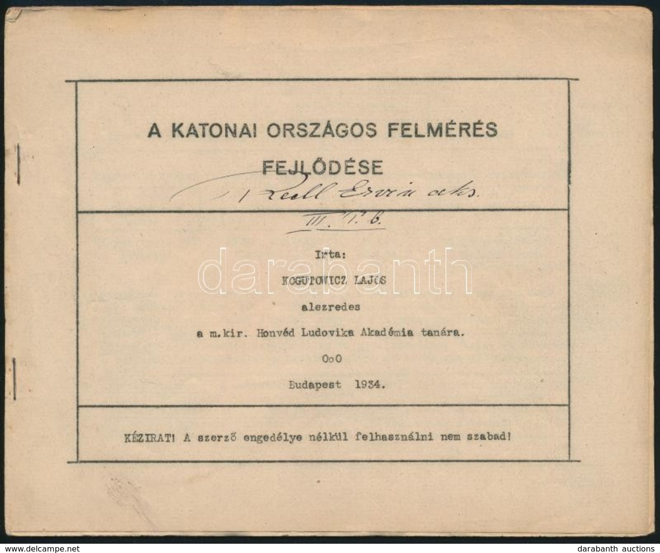 Kogutowicz Lajos: A Katonai Országos Felmérés Fejlődése. Bp., 1934. Kézirat Gyanánt. Tűzött Papírkötésben, 12 P. - Andere & Zonder Classificatie