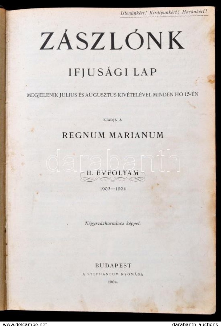 1903-1904 Zászlónk. Ifjúsági Lap. Kiadja: Regnum Marianum. II. évfolyam 1903-1904. Bp., 1904, Stephaneum, 4+240(+IVx10)  - Zonder Classificatie