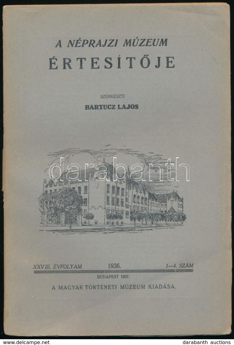 1936 Néprajzi Múzeum Értesítője. Szerk.: Bartucz Lajos. XXVIII. évf. 1-4. Sz. Bp., 1937, Magyar Történeti Múzeum, 4+168  - Zonder Classificatie