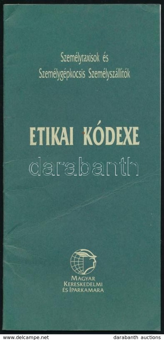 1999 Személytaxisok és Személygépkocsis Személyszállítók Szakmai Etikai Kódexe. Magyar Kereskedelmi és Iparkamara. Tűzöt - Zonder Classificatie