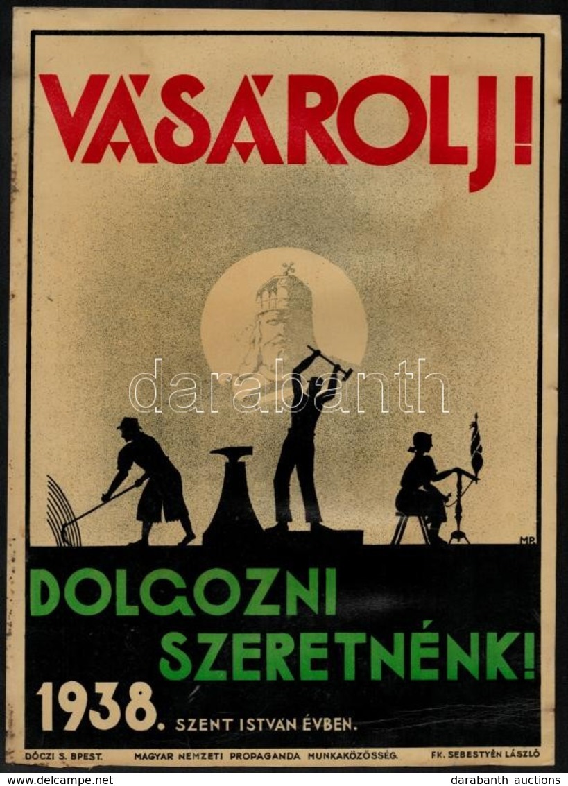 1938 Vásárolj! Dolgozni Szeretnék! Magyar Nemzeti Propaganda Munkaközösség Plakát, Hajtásnyommal, 34×24 Cm - Andere & Zonder Classificatie