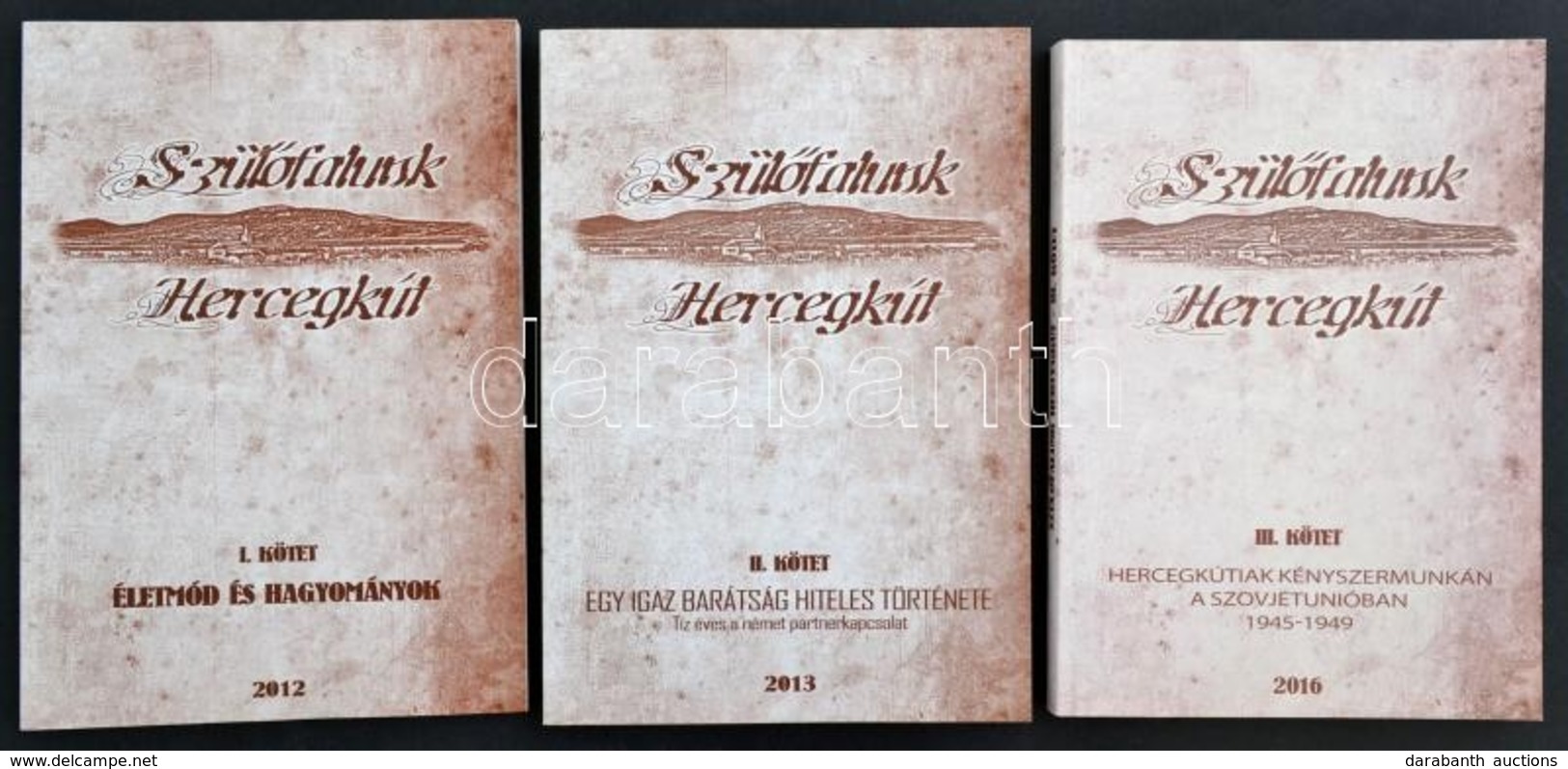 Szülőfalunk Hercegkút. I-II-III. 2012, 2013, 2016, Hercegkút Önkormányzata. Kiadói Papírkötés, Jó állapotban. - Zonder Classificatie