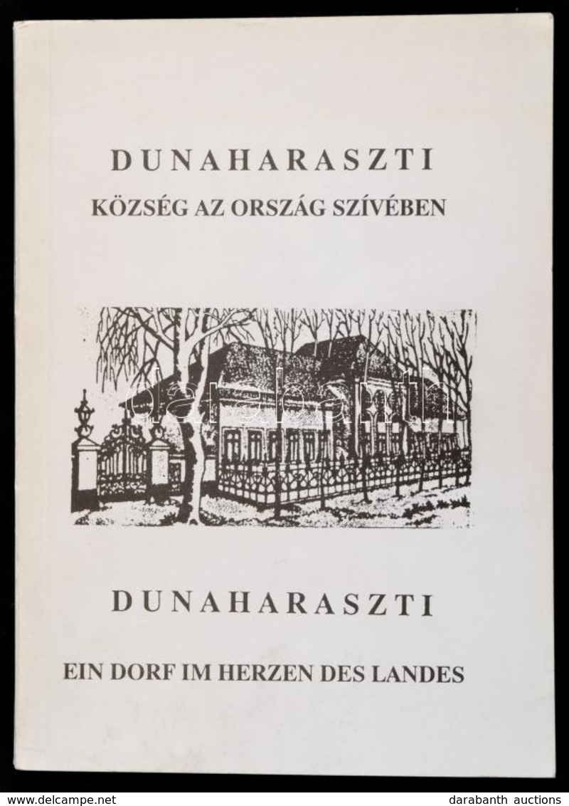 Dunaharaszti: Község Az Ország Szívében. Kétnyelvű. Dunaharaszti, 1993. Kiadói Kartonálásban 118p. - Zonder Classificatie