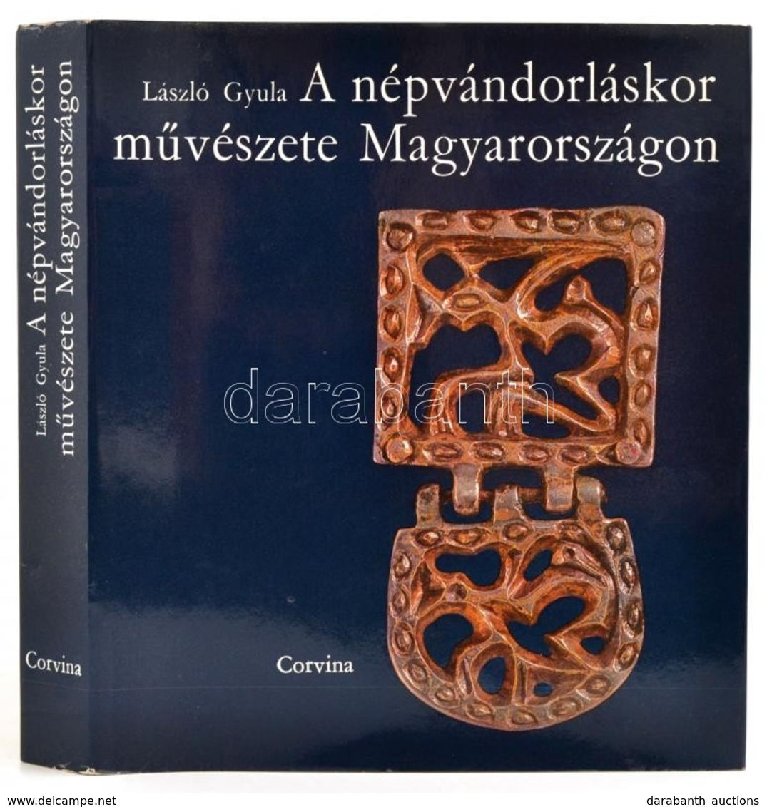 László Gyula: A Népvándorláskor Művészete Magyarországon. Bp.,1974, Corvina. Második Kiadás. Rengeteg Fekete-fehér Fotóv - Zonder Classificatie