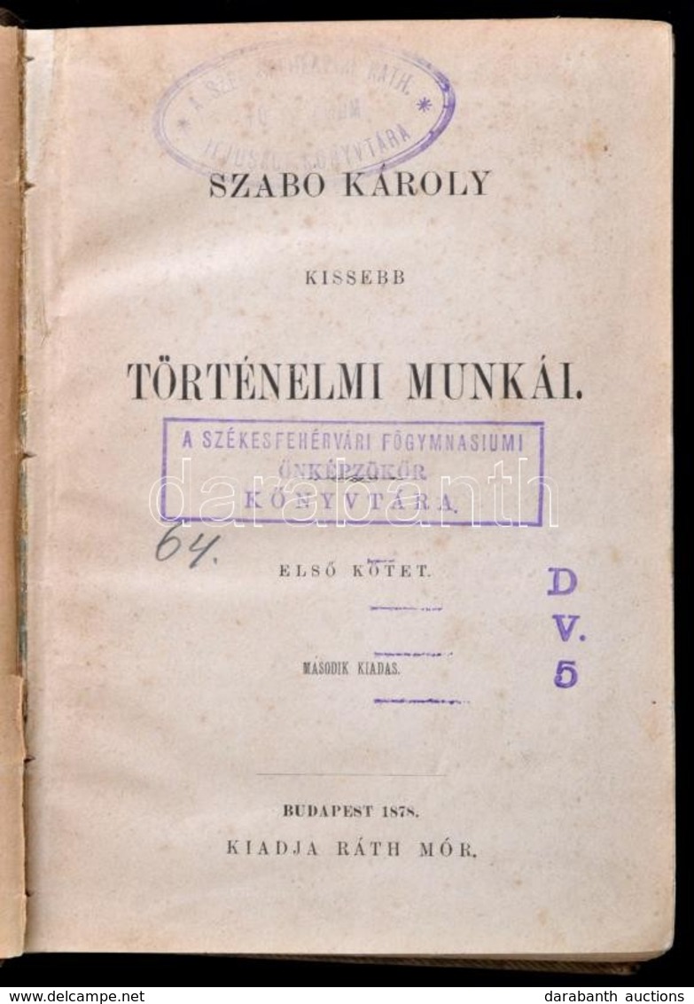 Szabó Károly: -- Kissebb Történelmi Munkái. Második Kiadás.I. Kötet. Bp. 1878. Ráth. 401 L. A Mű Két Kötetben Teljes. Ké - Zonder Classificatie