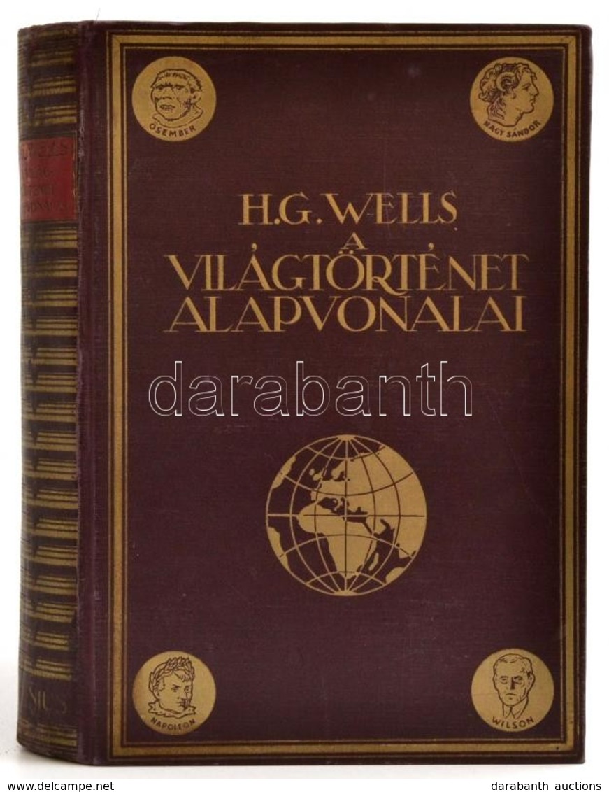 H.G. Wells: A Világtörténet Alapvonalai. Az élet és Az Emberiség Történetének Tüköre. J. F. Horrabin Rajzaival. Bp., 193 - Zonder Classificatie