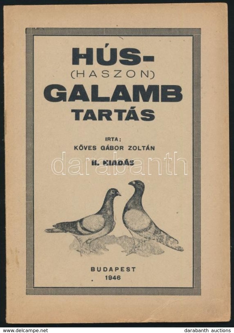 Köves Gábor Zoltán: Hús- (haszon) Galamb Tartás. Bp., 1946, Athenaeum-ny., 31 P. Második Kiadás. Kiadói Papírkötés, Jó á - Zonder Classificatie