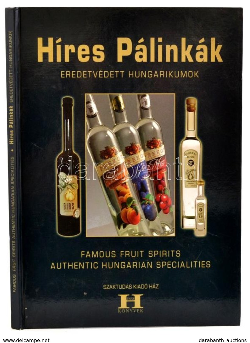 Gerse László: Híres Pálinkák - Eredetvédett Hungarikumok - Famous Fruit Spirits
Szaktudás Kiadó Ház Rt.. Kiadói Kartonál - Zonder Classificatie