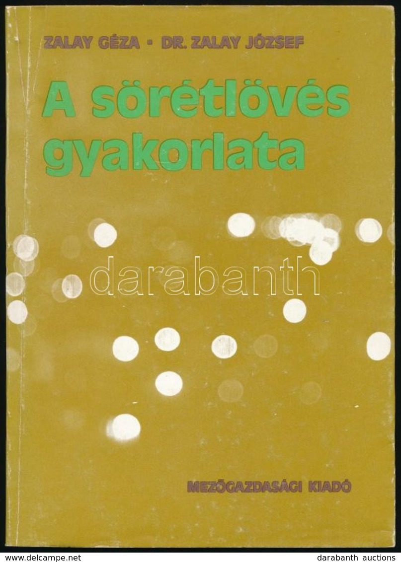 Zalay Géza - Zalay József: A Sörétlövés Gyakorlata. Bp., 1982, Mezőgazdasági Kiadó. Kiadói Papírkötésben, A Hátsó Borító - Zonder Classificatie