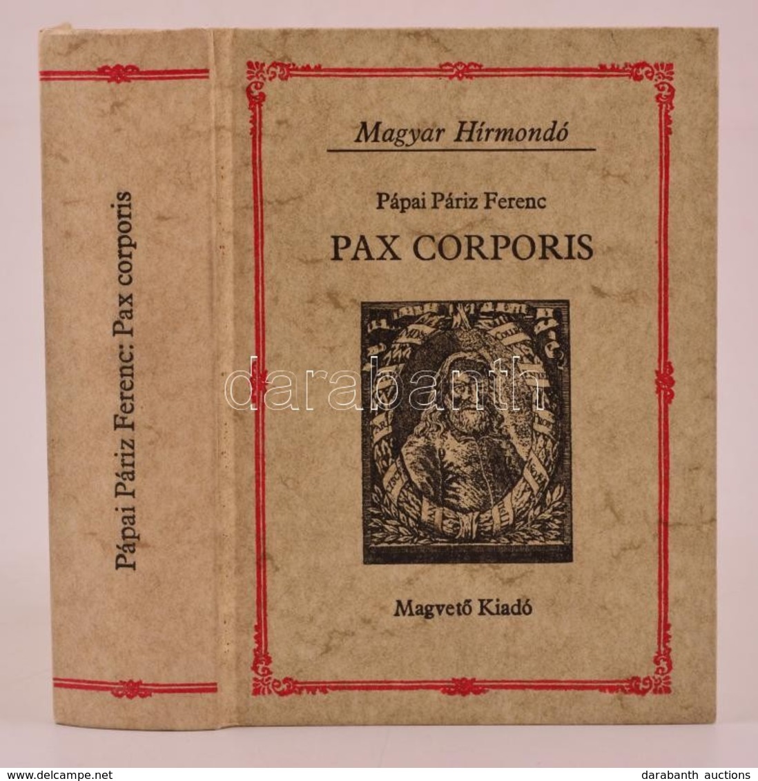 Pápai Páriz Ferenc: Pax Corporis. Magyar Hírmondó. Bp., 1984, Magvető Könyvkiadó. Kiadói Kartonált Kötés, Jó állapotban. - Unclassified