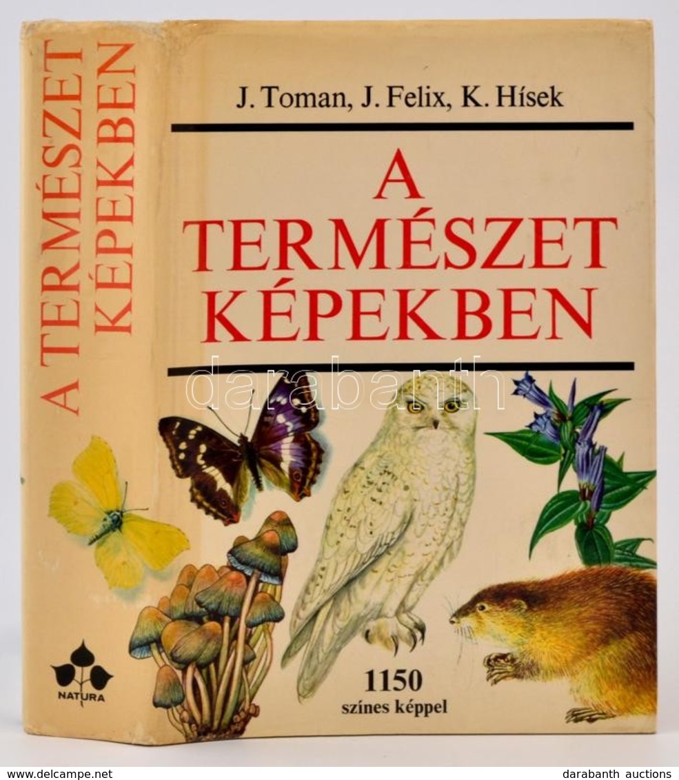 J. Toman-J. Felix-K. Hísek: A Természet Képekben. Környezetünk Növény- és állatvilága. Bp.,1983,Natura. Második, Változa - Unclassified