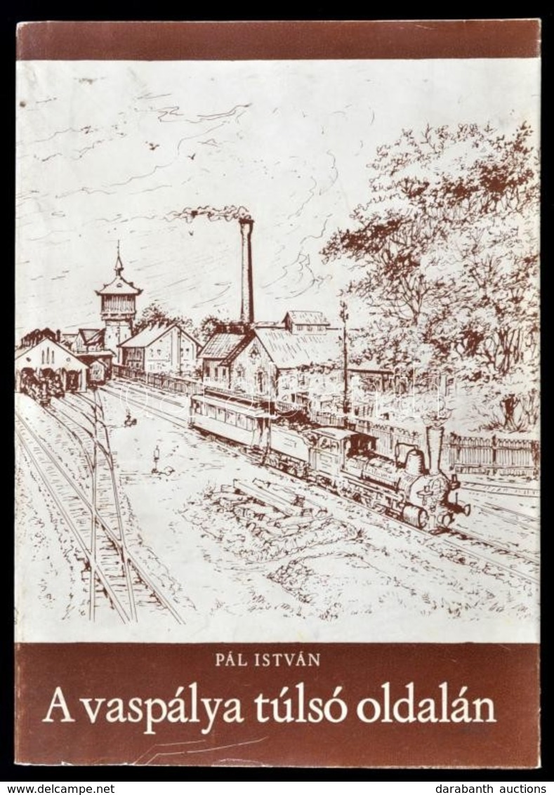 Pál István: A Vaspálya Túlsó Oldalán. A MÁV Miskolci Járműjavító Üzem Története. 1859-1975. Miskolc, 1975, MÁV Miskolci  - Zonder Classificatie