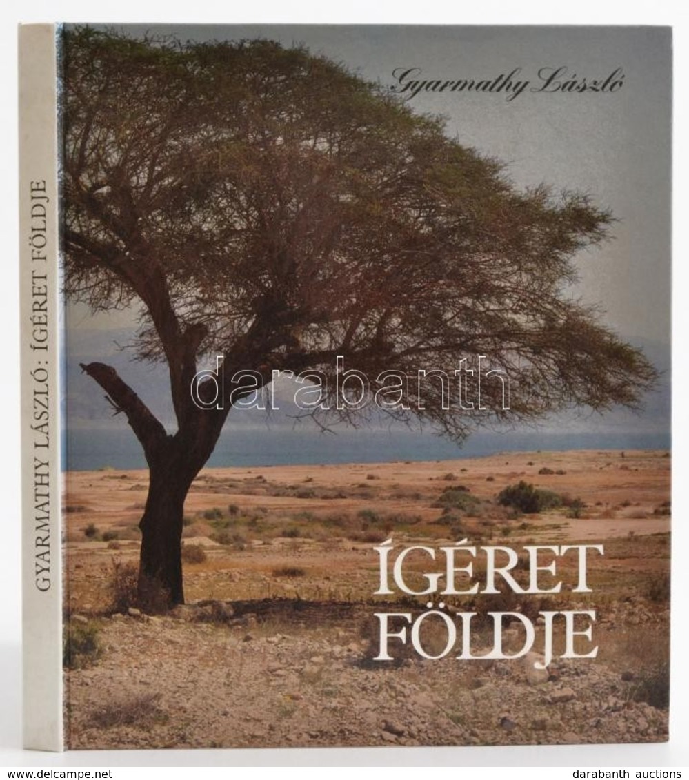 Gyarmathy László: Ígéret Földje. Bp., 1986, Révai. Kiadói Kartonált Kötés, Sok Képpel, Jó állapotban. - Zonder Classificatie