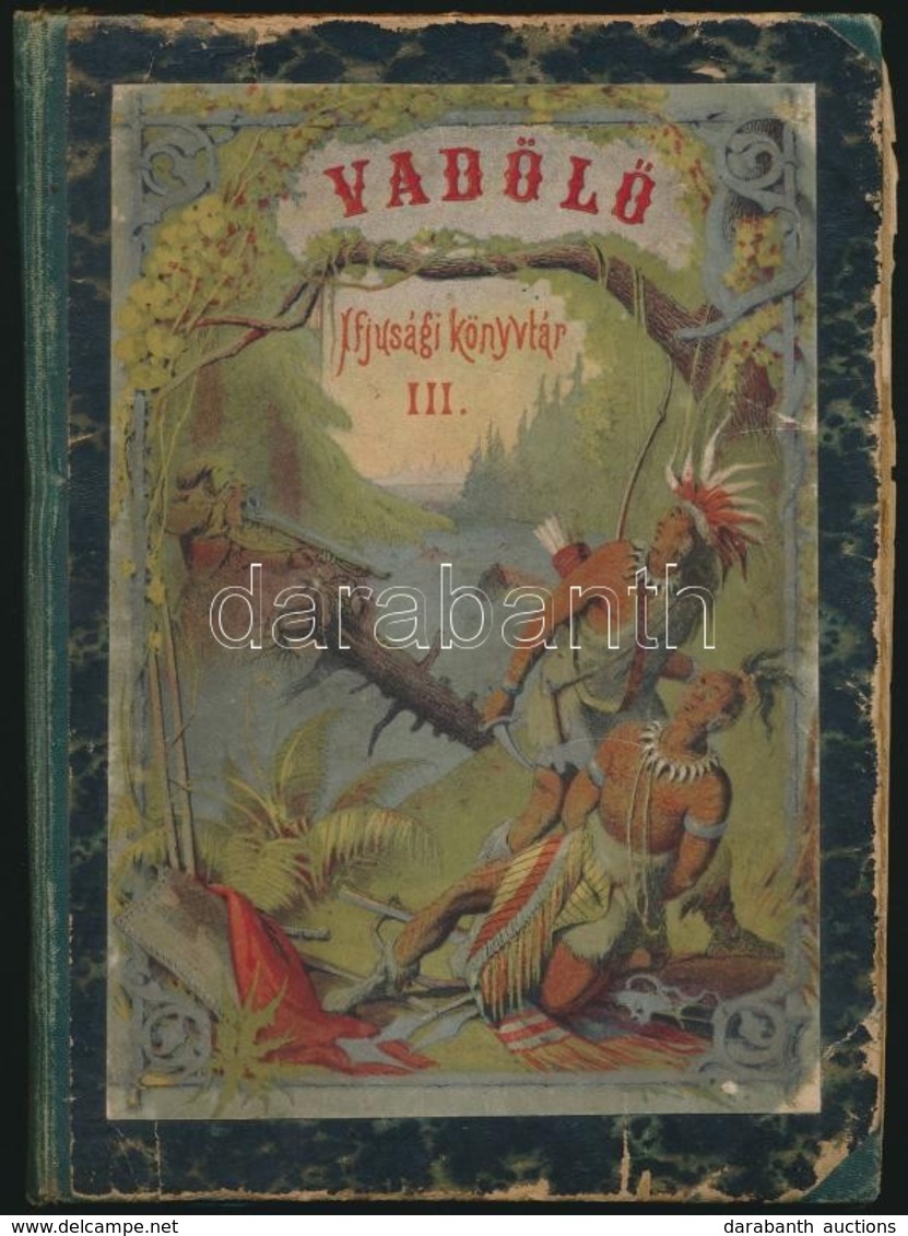 [James Fenimore ]Cooper: Vadölő. Az Ifjúság Számára Báró Eötvös József Utasítása Szerint átdolgozva. Ifjúsági Könyvtár.  - Zonder Classificatie