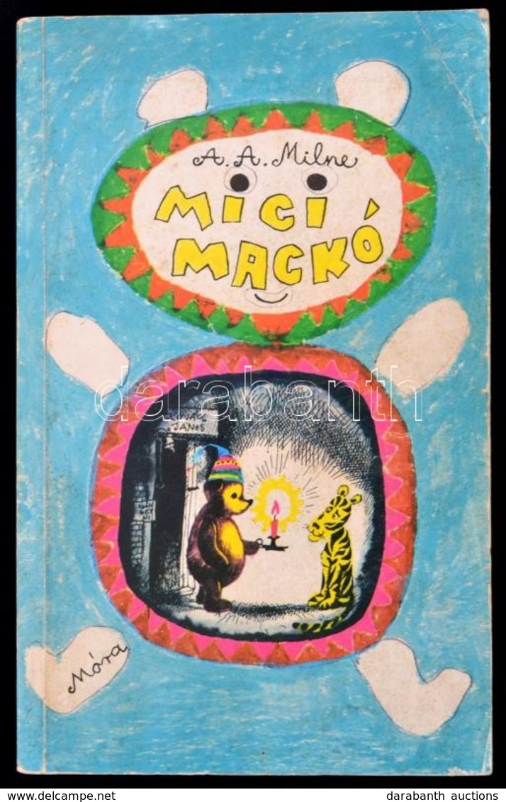 A. A. Milne Micimackó-Micimackó Kuckója
Móra Ferenc Könyvkiadó, 1979. Kiadói Papírkötés, Egy Szamárfüllel - Non Classés