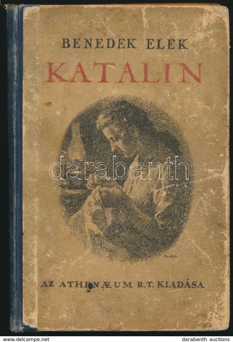 Benedek Elek: Katalin. Regény Fiatal Leányok Számára. Bp., 1921, Athenaeum. Negyedik Kiadás. Kiadói Illusztrált Félvászo - Zonder Classificatie