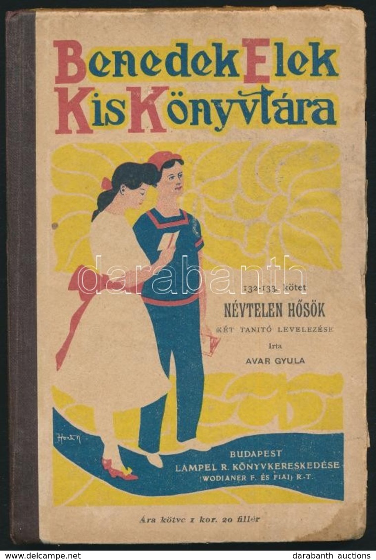 Avar Gyula: Névtelen Hősök. Két Tanító Levelezése. Benedek Elek Kis Könyvtára. Bp.,[1911],Lampel R. (Wodianer F. és Fiai - Zonder Classificatie