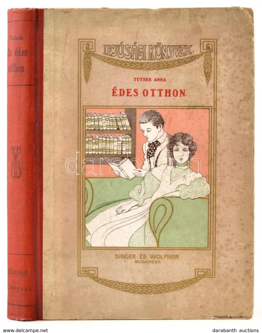 Tutsek Anna: Az édes Otthon. Mühlbeck Károly Rajzaival. Ifjúsági Könyvek.  Bp.,1904, Singer és Wolfner. Kiadói Illusztrá - Zonder Classificatie