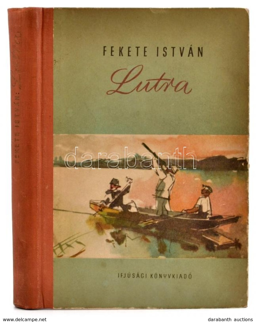 Fekete István: Lutra. Bp., 1955, Ifjúsági Könyvkiadó. Első Kiadás. Félvászon Kötésben, Jó állapotban. - Zonder Classificatie