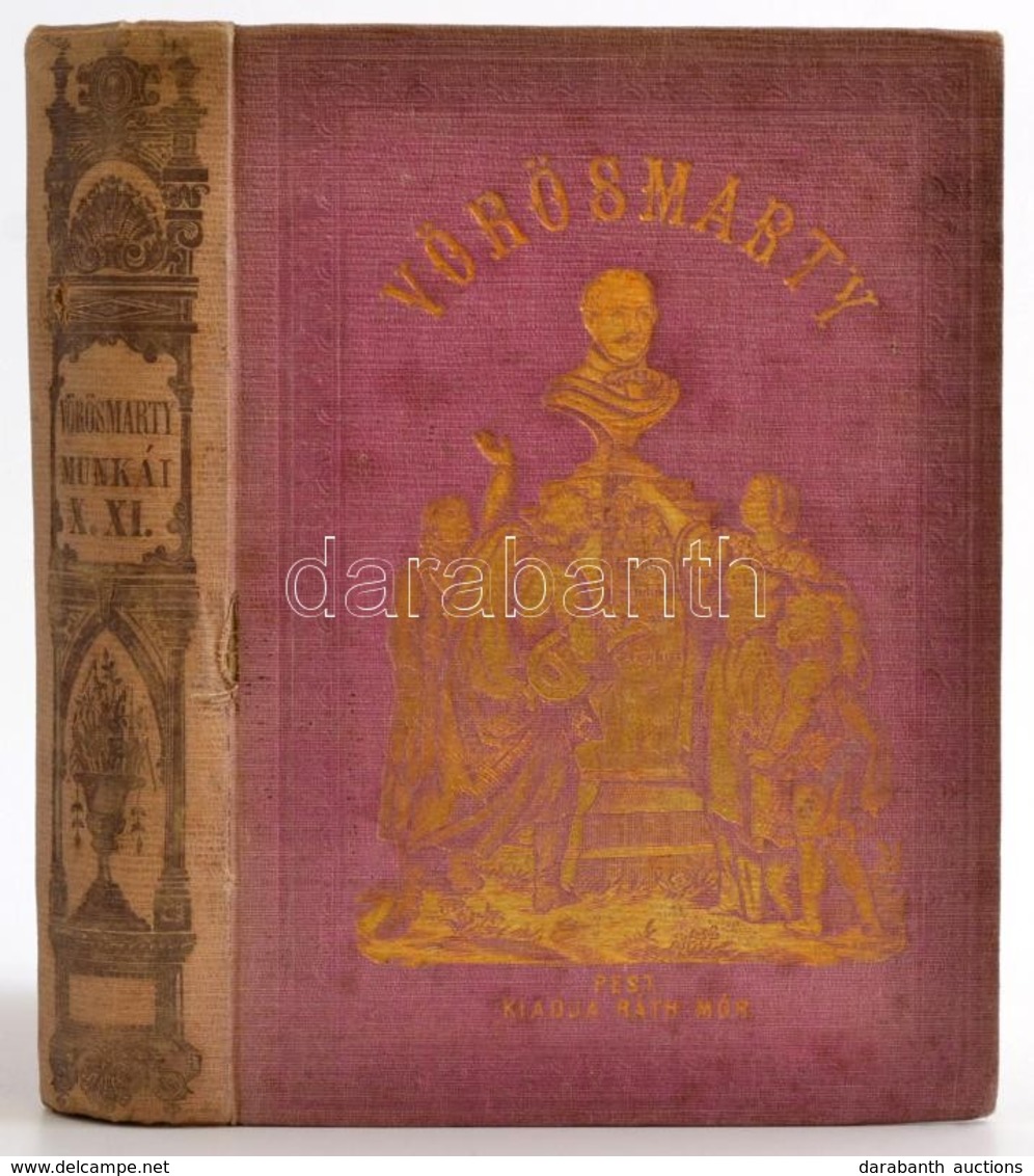Vörösmarty Mihály Minden Munkái X. XI. Kötet. Pest, 1863, Ráth Mór, (Bécs, Jacob és Holzhausen-ny.),406 P. Kiadói Aranyo - Zonder Classificatie