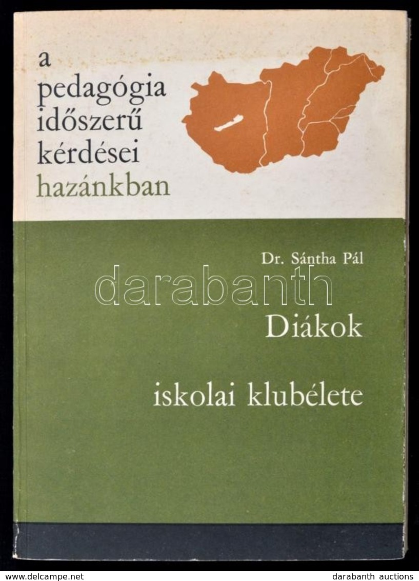 Dr. Sántha Pál: Diákok Iskolai Klubélete. Pedagógia Időszerű Kérdései. Bp.,1978, Tankönyvkiadó. Kiadói Papírkötés. A Sze - Zonder Classificatie