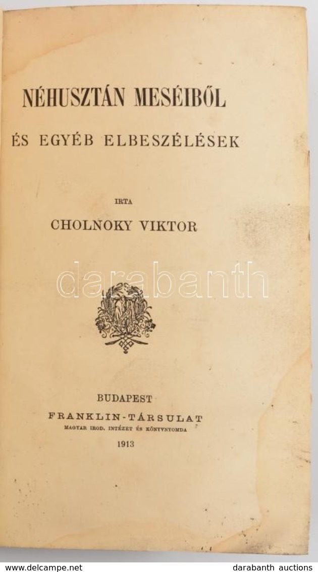 Cholnoky Viktor: Néhusztán Meséiből és Egyéb Elbeszélések. Bp., 1913, Franklin. Kissé Foltos Lapokkal, Későbbi Félműbőr  - Zonder Classificatie