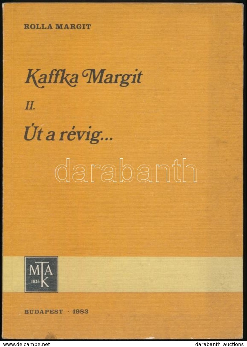 Rolla Margit: Kaffka Margit II. Út A Révig... Bp., 1983, MTAK. Kiadó Papírkötés, Jó állapotban. A Szerző által Dedikált. - Zonder Classificatie