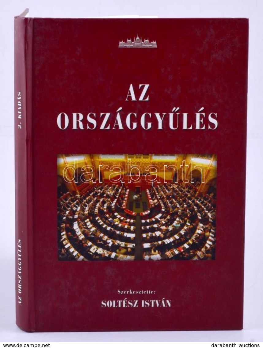 Dr. Soltész István: Az Országgyűlés. Az Országgyűlés Feladatai, Szervezete és Működése. 1990-2007. Bp., 2008, Parlamenti - Zonder Classificatie