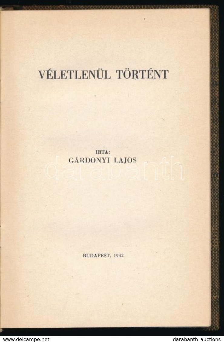 Gárdonyi Lajos: Véletlenül Történt. Bp.,1942, May János Nyomdai Műintézet Rt. Kiadói Kopottas Félvászon-kötés. Első Kiad - Zonder Classificatie