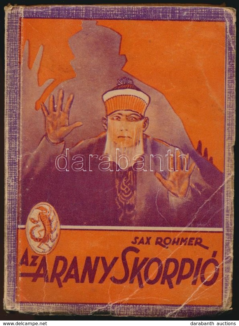 Sax Rohmer: Az Arany Skorpió. (Fo-Hi.) Keleti Misztérium. Fordította: Zsombory István. Bp.,é.n.,Tolnai. Kiadói Papírköté - Zonder Classificatie