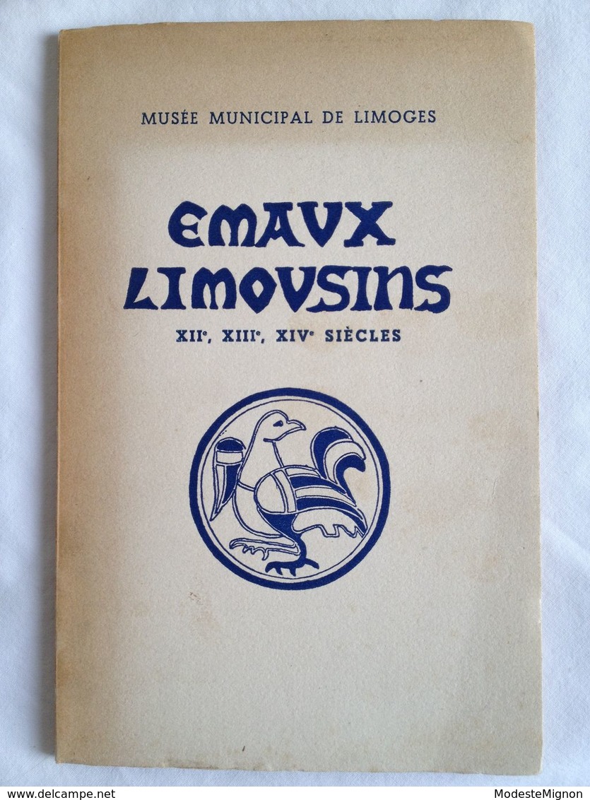 Emaux Limousins. XIIè, XIIIè, XIVè Siècles édité Par Le Musée Municipal De Limoges, 1948 - Limousin