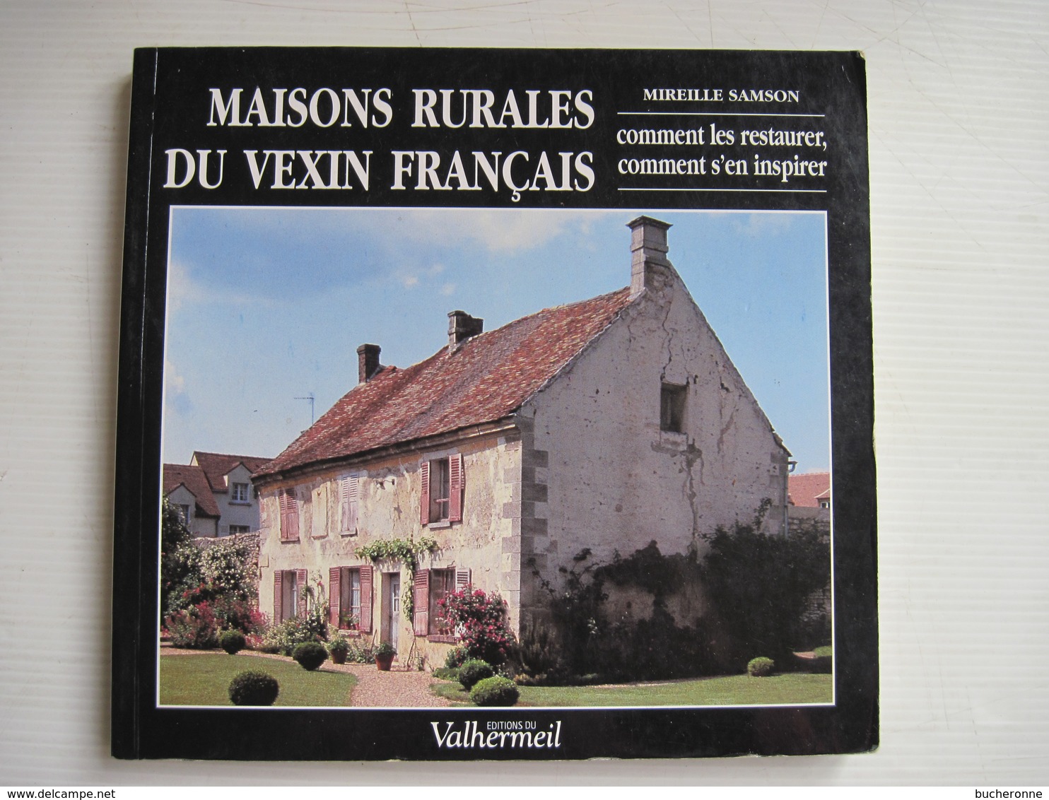 Maisons Rurales Du Vexin Français 207 Illustrations En Noir 204 Pages 205 X 195 Mm TBE - Ile-de-France