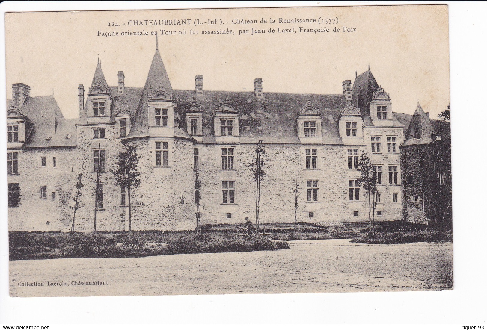 124 - CHATEAUBRIANT - Château De La Renaissance (1537). Faàade Orientale Et Tour Ou Fut Assassinée......... - Châteaubriant