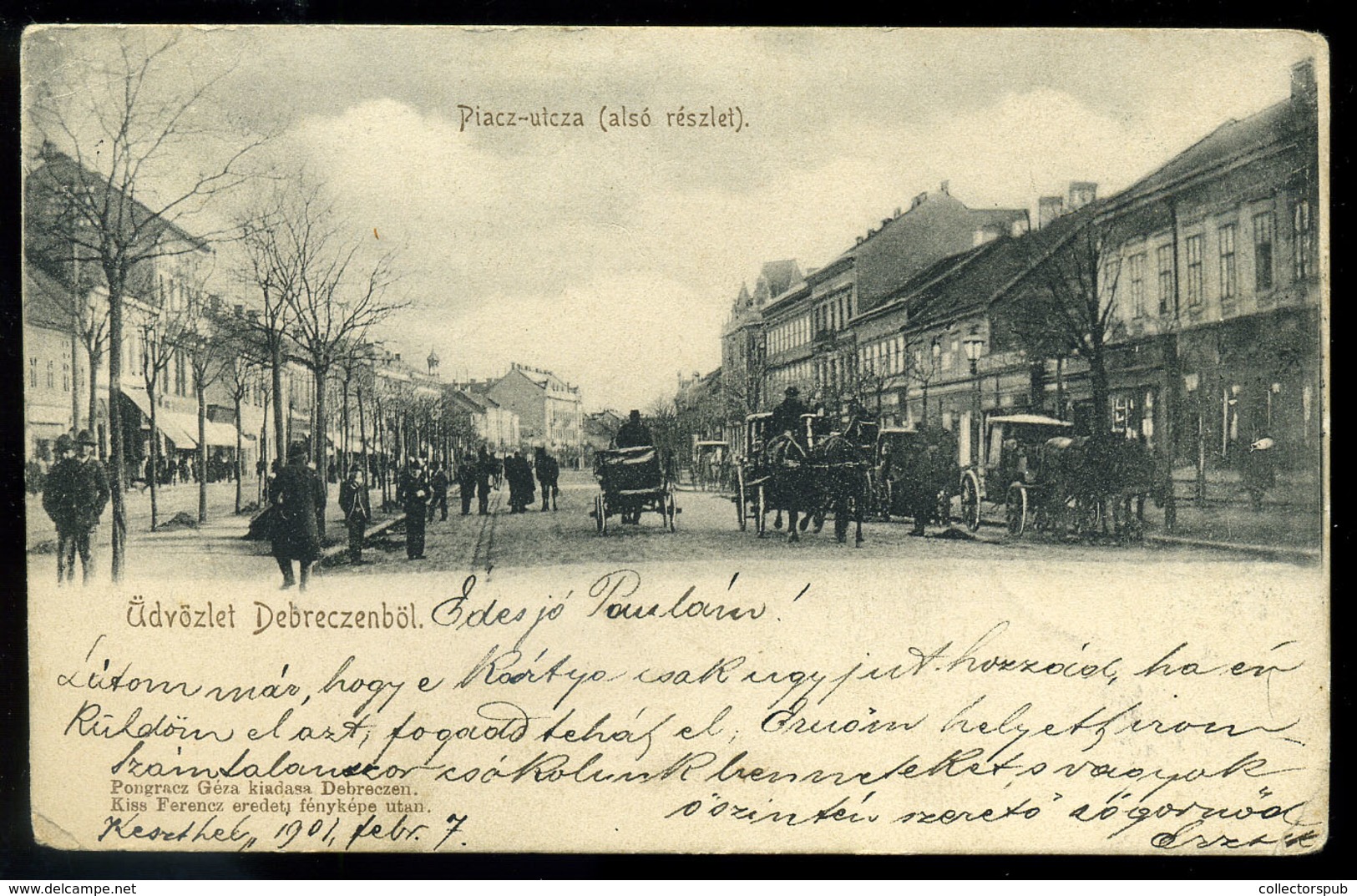 DEBRECEN 1901. Piac Utca Alsó Részlet, Hintók, üzletek. Pongrácz Géza Kiadása, Kiss Ferencz Felvétele Régi Képeslap /  M - Hungary