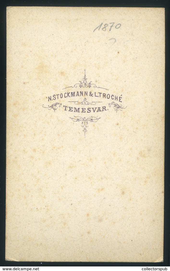 TEMESVÁR 1870. N.Stockmann & L.. Troché : Ismeretlen Katona Szép Visit Fotó - Sonstige & Ohne Zuordnung