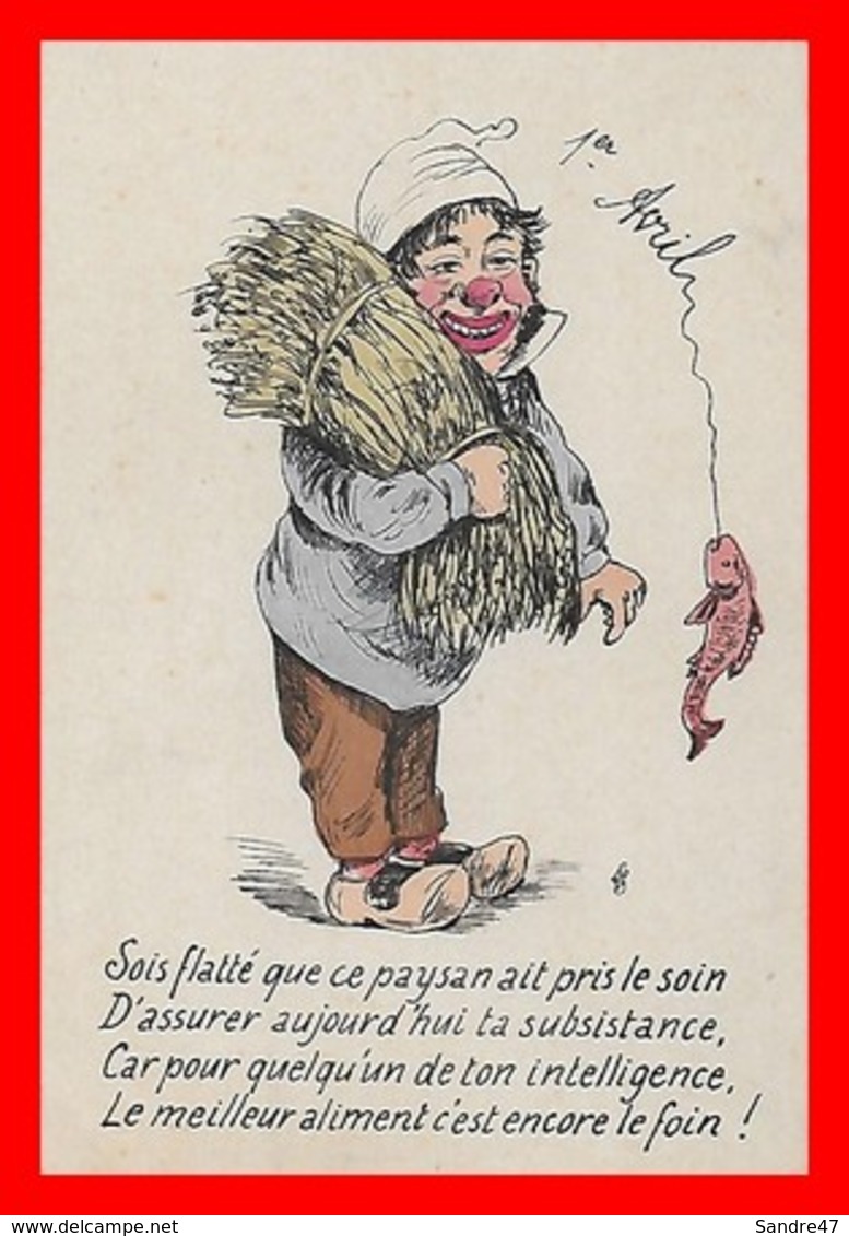 CPA 1er AVRIL.  Sois Flatté Que Ce Paysan Ait Pris Le Soin D'assurer, Etc, Paysan Avec Une Botte De Foin...A974 - 1° Aprile (pesce Di Aprile)